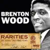 Brenton Wood - Rarities - The Double Shot / Whiz Years